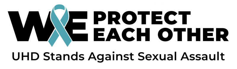 We Protect Each Other. UHD Stands Against Sexual Assault